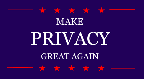 Make Privacy Great Again - Election 2020?